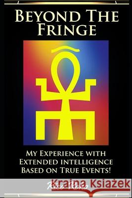 Beyond the Fringe: My Experience with Extended Intelligence Roho, Rico 9798505152133 Independently published - książka