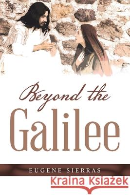 Beyond the Galillee Eugene Sierras 9781698719290 Trafford Publishing - książka