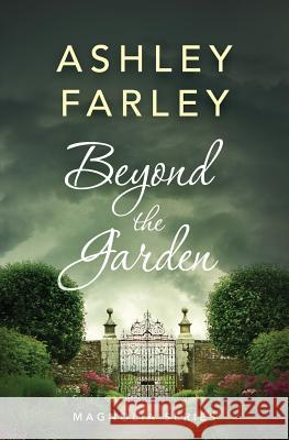 Beyond the Garden Ashley Farley 9780998274164 Leisure Time Books - książka