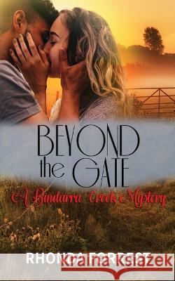 Beyond the Gate (A Bindarra Creek Mystery Romance) Rhonda Forrest   9780645056358 Valeena Press - książka