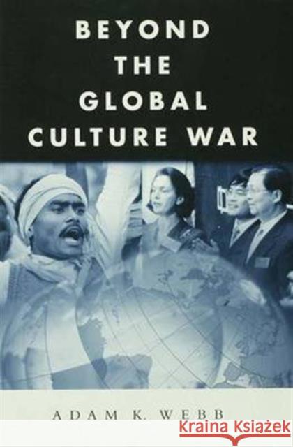 Beyond the Global Culture War Adam Kempton Webb 9780415953122 Routledge - książka