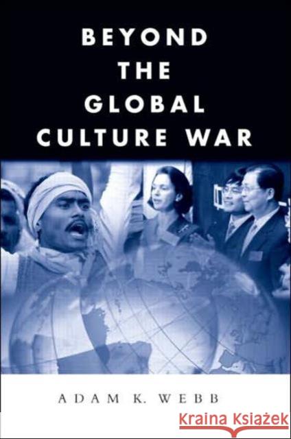 Beyond the Global Culture War Adam Kempton Webb 9780415953139 Routledge - książka