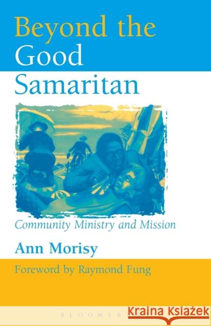 Beyond The Good Samaritan Dr. Ann Morisy, Raymond Fung 9780826471413 Continuum Publishing Corporation - książka