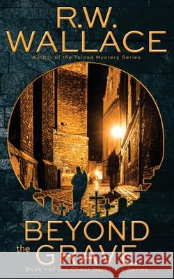 Beyond the Grave: A Ghost Detective Novel Wallace, R. W. 9791095707585 Varden Publishing - książka