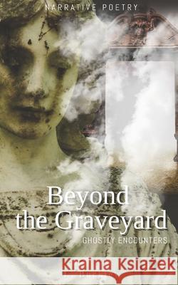 Beyond the Graveyard: Ghostly Encounters L. Buckley 9781735235615 Night Edge Publishing - książka