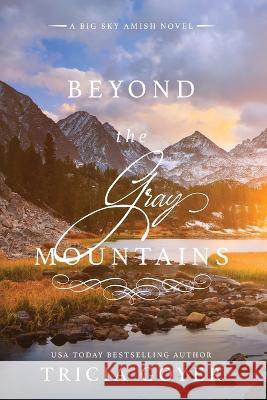 Beyond the Gray Mountains LARGE PRINT Edition Tricia Goyer 9781953783479 Sunrise Publishing - książka