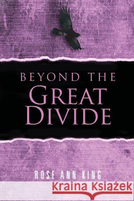 Beyond The Great Divide King, Rose Ann 9781466458321 Createspace - książka