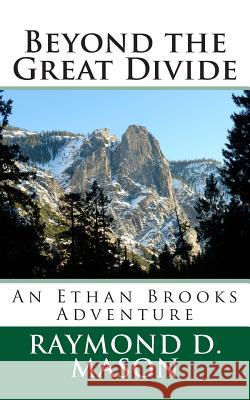 Beyond the Great Divide Raymond D. Mason 9781484151365 Createspace - książka