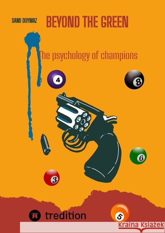 Beyond the green: The psychology of champions Sami Duymaz Sami Duymaz 9783384174529 Tredition Gmbh - książka
