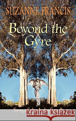 Beyond the Gyre: Song of the Arkafina 4 Francis, Suzanne 9781843198161 Bladud Books - książka