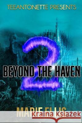 Beyond The Haven: The Haven: Book Two Dynasti Elite Shatika Turner Marie Ellis 9798359323826 Independently Published - książka
