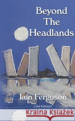 Beyond The Headlands: (A Novella) Iain Ferguson 9781080133949 Independently Published - książka
