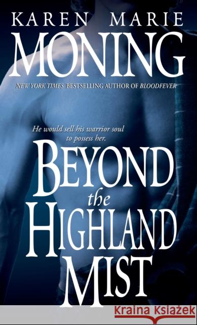 Beyond the Highland Mist Karen Marie Moning 9780440234807 Dell Publishing Company - książka