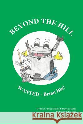 Beyond The Hill - WANTED! - Brian Bin: WANTED! - Brian Bin Martin, Darren 9781514807200 Createspace - książka