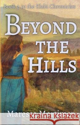 Beyond the Hills Maressa Mortimer 9781838313456 Good Hope Publishing - książka
