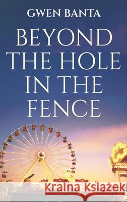 Beyond the Hole in the Fence Gwen Banta 9784824194114 Next Chapter - książka