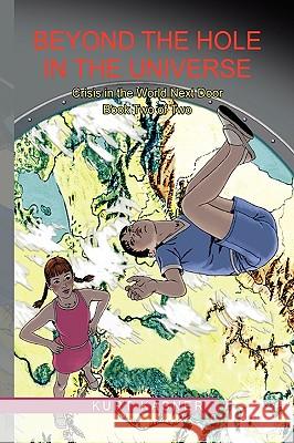Beyond the Hole in the Universe Kurt Kasner 9781441566690 Xlibris Corporation - książka
