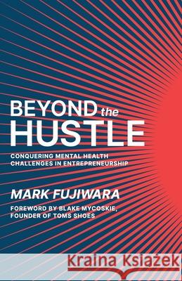 Beyond the Hustle Mark Fujiwara 9781964377575 Legacy Launch Pad Publishing - książka