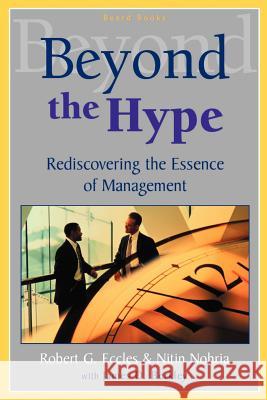 Beyond the Hype: Rediscovering the Essence of Management Eccles, Robert G. 9781587982224 Beard Books - książka