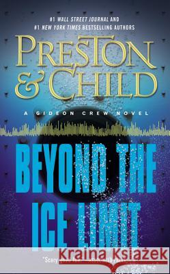 Beyond the Ice Limit Preston, Douglas 9781455525874 Grand Central Publishing - książka