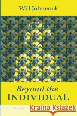 Beyond the Individual: Stoic Philosophy on Community and Connection Will Johncock 9781666759365 Pickwick Publications - książka