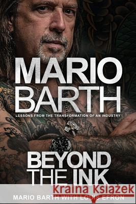 Beyond the Ink: Lessons from the transformation of an industry Louis Efron, Mario Barth 9781783241033 Wordzworth Publishing - książka