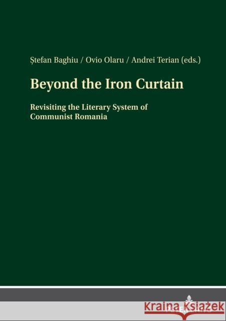 Beyond the Iron Curtain; Revisiting the Literary System of Communist Romania Baghiu, ?Tefan 9783631871072 Peter Lang AG - książka