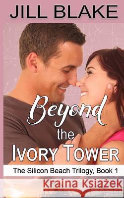 Beyond the Ivory Tower Jill Blake 9781530123766 Createspace Independent Publishing Platform - książka