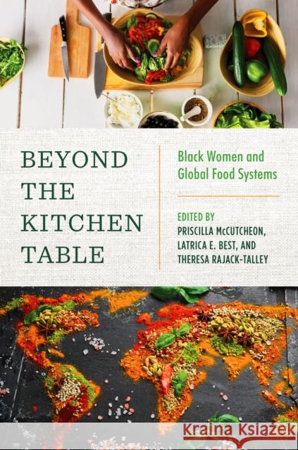 Beyond the Kitchen Table: Black Women and Global Food Systems Priscilla McCutcheon Latrica E. Best Theresa Ann Rajack-Talley 9781469675947 The University of North Carolina Press - książka