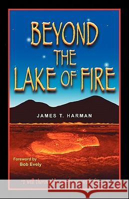 Beyond the Lake of Fire James T. Harman 9780963698421 Prophecy Countdown Publications - książka