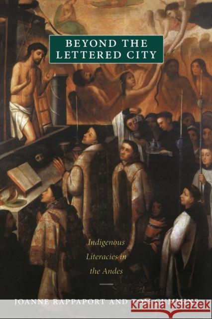 Beyond the Lettered City: Indigenous Literacies in the Andes Rappaport, Joanne 9780822351283 Duke University Press - książka