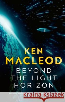 Beyond the Light Horizon: Book Three of the Lightspeed Trilogy Ken MacLeod 9780356514826 LITTLE BROWN PAPERBACKS (A&C) - książka