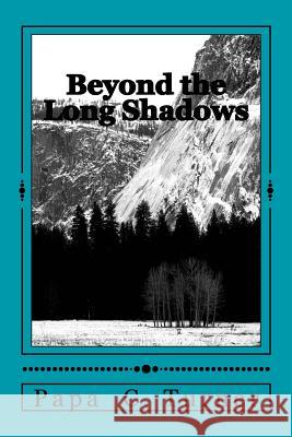 Beyond the Long Shadows Papa C. Turner 9781541092044 Createspace Independent Publishing Platform - książka