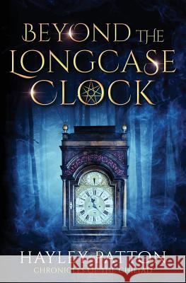 Beyond the Longcase Clock Hayley Patton 9781916096806 Silver Frog Press Ltd - książka