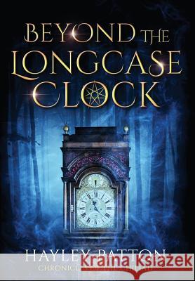 Beyond the Longcase Clock Hayley Patton 9781916096813 Silver Frog Press Ltd - książka