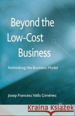 Beyond the Low-Cost Business: Rethinking the Business Model Valls Giménez, Josep Francesc 9781349447190 Palgrave Macmillan - książka