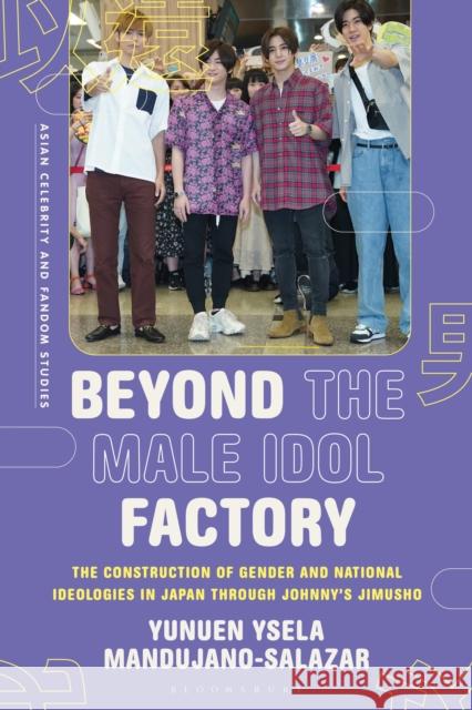 Beyond the Male Idol Factory Yunuen Ysela Mandujano-Salazar 9781350359789 Bloomsbury Publishing PLC - książka