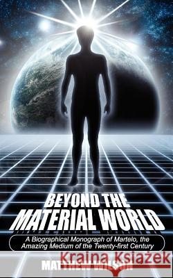 Beyond the Material World Matthew Wilson 9781844019502 New Generation Publishing - książka