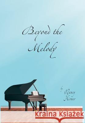 Beyond the Melody Nancy Hivner 9780983776895 Yesteryear Publishing - książka