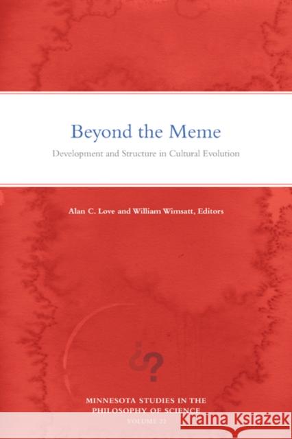 Beyond the Meme: Development and Structure in Cultural Evolution Volume 22 Love, Alan C. 9781517906900 University of Minnesota Press - książka