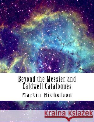 Beyond the Messier and Caldwell Catalogues MR Martin P. Nicholson 9781519791856 Createspace Independent Publishing Platform - książka