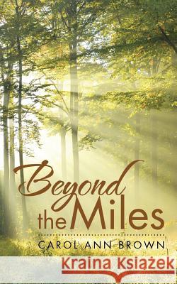 Beyond the Miles Carol Ann Brown 9781504984751 Authorhouse - książka