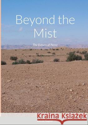 Beyond the Mist: The Return of Perez Napier, David 9781716644436 Lulu.com - książka