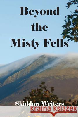 Beyond the Misty Fells Skiddaw Writers 9781326391447 Lulu.com - książka
