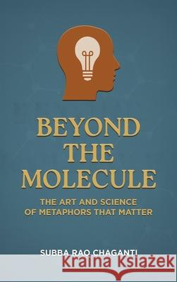 Beyond the Molecule: The Art and Science of Metaphors That Matter Subba Rao Chaganti 9789347311550 Pharmamed Press - książka
