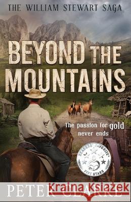 Beyond the Mountains: The William Stewart Saga Peter Clarke 9781922697509 Aurora House - książka