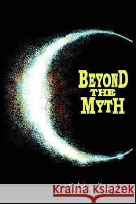 Beyond The Myth Begay, Teddy 9781425962555 Authorhouse - książka