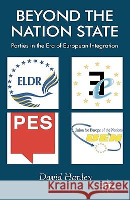 Beyond the Nation State: Parties in the Era of European Integration Hanley, D. 9781403907950 Palgrave MacMillan - książka