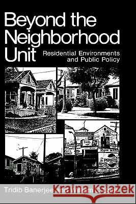 Beyond the Neighborhood Unit: Residential Environments and Public Policy Banerjee, Tridib 9780306415555 Springer - książka