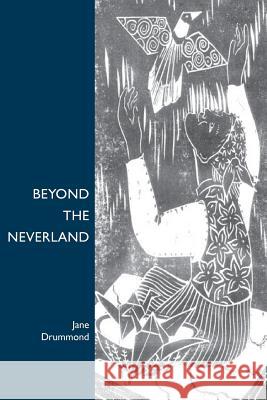 Beyond the Neverland Jane Drummond 9781419652950 Booksurge Publishing - książka